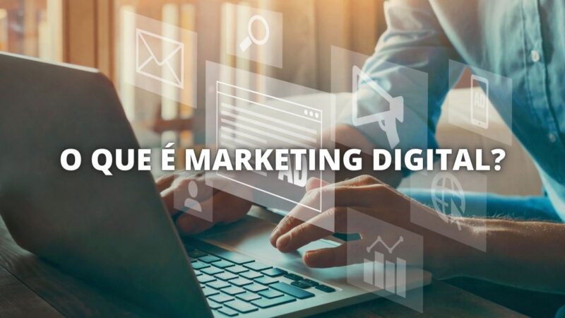 O QUE É MARKETING DIGITAL?